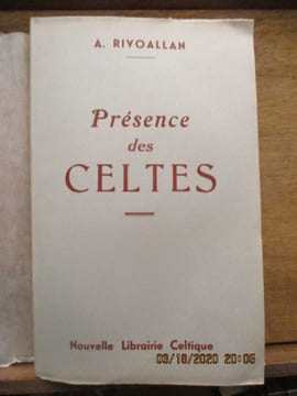 Bretagne - Présence des CELTES - Celtes d'autrefois, Celtes d'aujourd'hui - Celtisme et Christianisme - Le rêve et la légende - Celtisme et romantisme ...