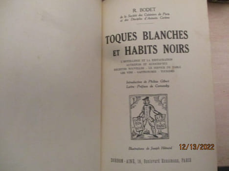 Gastronomie - Toques blanches et habits noirs - L'hôtel et le restaurant autrefois et aujourd'hui, recettes nouvelles, le service de table, les vins, ...