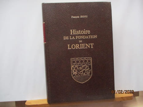Bretagne - Histoire de la fondation de Lorient - Etude archéologique.. JEGOU, François