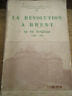 Bretagne - La Révolution à Brest - La Vie Religieuse 1789 - 1809 de René CARDALIAGUET. CARDALIAGUET, René, Chanoine - (1875-1950)