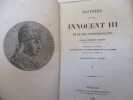 Histoire du Pape Innocent III et de ses contemporains - Moyen-Age. HURTER Fréderic - Traduit de l'allemand  par MM. Alexandre de Saint-Chéron et ...