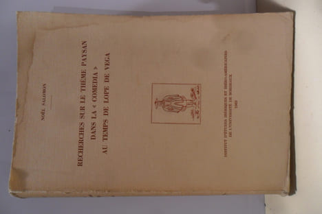ESPAGNE - Recherches sur le thème paysan dans la "Comedia" au temps de Lope de Vega (*)("Table : 1. le paysan comique : la tradition de l'intermède ...