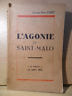 L'AGONIE DE SAINT-MALO . 6 aout - 14 aout 1944, du Dr  Paul AUBRY. Docteur  Paul AUBRY,  
