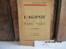 L'AGONIE DE SAINT-MALO . 6 aout - 14 aout 1944, du Dr  Paul AUBRY. Docteur  Paul AUBRY,  