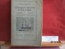 Catalogue raisonné du musée de la Marine.(L'ouvrage se compose de 7 chapitres : ports & arsenaux, Construction navale, armement des Navires, ...