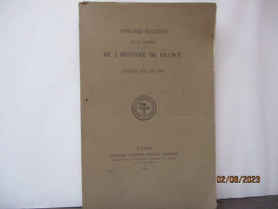 Annuaire-Bulletin de la Société de l'Histoire de France - Années 1936 & 1937(Liste des Membres - Procès-Verbal - Bibliographie - La première disgrâce de Simon Arnaud de Pomponne - Le personnel de la Cour du trésor (suite & fin), 1390/1520)