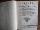Traité de la Noblesse et de toutes ses différentes Espèces - Nouvelle édition augmentée des traités du Blason des Armoiries de France : Traité ...