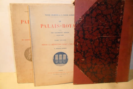 Le Palais-Royal d'après des documents inédits(1629-1900) de V. Champier & G.-R. Sandoz1. Du Cardinal de Richelieu à la Révolution - 2. Depuis la ...
