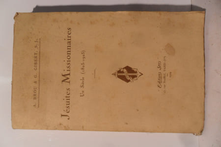 Jesuites Missionnaires - Un Siècle (1823-1923) de A.Brou & G.Gibert S.J.