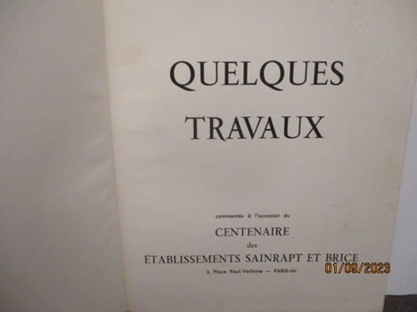 Bretagne - Quelques travaux, commentés à l'occasion du centenaire des Etablissements Sainrapt et Brice. Etablissements Sainrapt et Brice