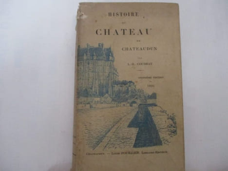 Histoire du château de Châteaudun (Régonalisme) par L.-D. Coudray. Louis-Desire Coudray
