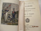 Empire - Les Allemands sous les Aigles Françaises - Essai sur les troupes de la Confédération du Rhin, 1806-1814, T. I)  I. Le régiment de Francfort - ...