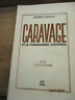 Caravage et le Cavaragisme européen - Catalogues de George ISARLO. George ISARLO