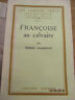 BRETAGNE - Françoise au calvaire par Pierre ChampionPARIS, Librairie Grasset.,"Les Cahiers Verts", 1924 - Exemplaire numéroté sur vergé bouffant.E.O.- ...