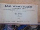 4000 verbes russes classés en 160 séries, accompagnés de leurs formes principales de conjugaisons, substantifs, adjectifs correspondants, etc., textes ...