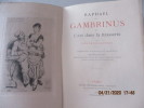 RAPHAEL et GAMBRINUS ou l 'Art dans la Brasserie, (Gastronomie) par John Grand-Carteret. John GRAND - CARTERET - Marcellin Desboutin ( frontispice de ...