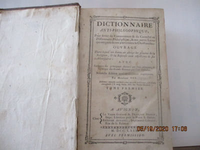Dictionnaire Anti-Philosophique pour servir de commentaire et de correctif au Dictionnaire Philosophique & aux autres livres qui ont paru de nos jours contre le Christianisme 