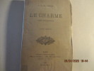 Le Charme, Poème chevaleresque du Vicomte H. de Lorgeril . Vicomte H. de Lorgeril - Hippolyte-Louis de Lorgeril (1811-1888), Poète, directeur de ...