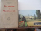 Dix années à la Malmaison (1907-1917) de Jean Ajalbert  - Préface de Léon Bérard JOINT: Malmaison, guide Général - Le château, Son histoire - Les ...