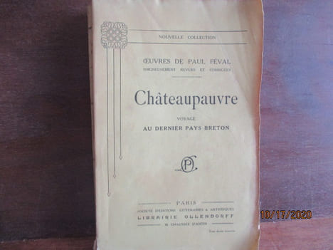 Chateaupauvre, voyage au dernier pays breton de Paul Féval . Paul Féval (Pseudonyme : sir Francis Trolopp, Daniel Sol, Francis Trolopp), romancier et ...