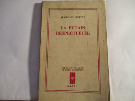 La putain respectueuse : pièce en un acte et deux tableaux , de Jean-Paul Sartre . Sartre, Jean-Paul (1905-1980)