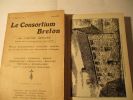 Le Consortium Breton, "Ar C'Hevre Breizek" Revue Encyclopédique mensuelle illustrée pour la mise en valeur des ressources de la Bretagne - Industrie, ...