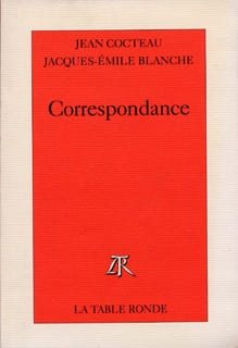 Correspondance Jean Cocteau - Jacques-Emile Blanche PARIS, La Table Ronde - 1993 - Broché - In-8, 14 x 20,5 cm - 201 pages - bon exemplaire. Jean ...