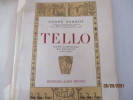 Tello - Vingt campagnes de fouilles (1877 - 1933)(ouvrage présentant les découvertes faites sur le site de Tello en Basse-Mésopotamie). A. PARROT