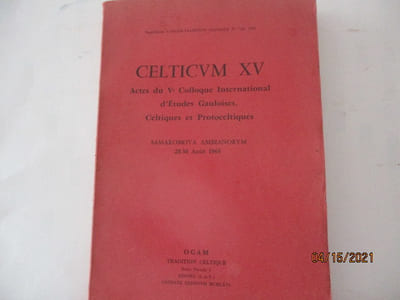 Celticum XV - Actes du V Colloque international d'Etudes Gauloises, Celtiques et Protoceltiques - Samarobriva Ambianorum 28/30 Août 1965