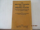 The British Crown and the Indian States:: an Outline Sketch drawn up on behalf of the Standing Committee of the Chamber of Princes,. The Directorate ...