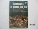 Chroniques de Villars-sur-Var - histoire des Banarels du haut-pays niçois.  Michel Bourrier