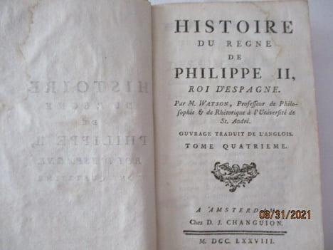 Histoire du Règne de Philippe II, Roi d'Espagne, par Mr Watson . Robert Watson- Traduit par Jean-Baptiste Luton Durival et Honoré-Gabriel Riqueti de ...