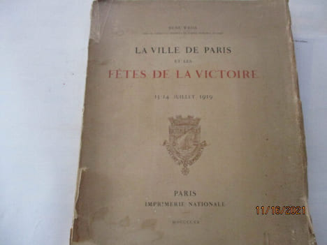 La ville de Paris et les fêtes de la victoire - 13-14 Juillet 1919 de René Weiss . René Weiss