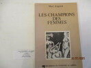 Les champions des Femmes - Examen du discours sur la supériorité des femmes, 1400-1800,  par Marc Angenot . Marc Angenot
