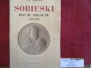 Sobieski, roi de Pologne - 1629 - 1696 par J.-B. Morton  PARIS, Payot - 1933 - Broché -  In-8, 14 x 23 cm - 291 pp - avec 4 croquis - 1 tache au 1 er ...