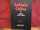 Cahiers Céline - 5 - Lettres à des Amies.  Louis-Ferdinand Céline - Textes  réunis et présentés par Colin W. Nettelbeck    