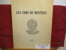 Les coqs de Montres - Collection de M.E. Coinon et Modèles de Daniel Marot(660 modèles de coqs français, allemands, anglais, autrichiens, hollandais, ...