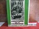 Histoire de la Hongrie, des origines à nos jours Ervin Pamlényi (Publié sous la direction de) - Contributions de István Barta, etc.. ROANE, Ed. ...