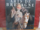 Arts de Bretagne XIV-XX siècle -  Catalogue de l'exposition de Schallaburg 28 Avril - 4 novembre 1990 . Collectif -   Association des conservateurs ...