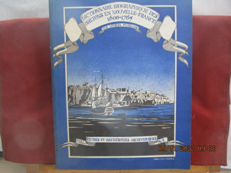 Dictionnaire biographique des Bretons en Nouvelle-France, 1600 - 1765 - Bretagne, par Marcel Fournier Québec, Ministère des affaires culturelles, ...