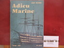 Adieu Marine de Jean Decoux PARIS, Ed. Plon - 1957 - Edition Originale - Brroché - Couverture illustrée - In-8,  14 x 20,5 cm -  Illustrations H./T. - ...