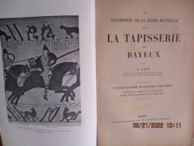 Normandie - 5 Ouvrages sur la Tapisserie de Bayeux. Tapisserie de la Reine Mathilde --- Dix années tragiques de sa longue histoire, 1939-1948, traquée par les allemands, sauvée par les français --- Livret-guide --- Un documentaire du XI è siècle ---The Mystery of the Bayeux Tapestry - Les pérégrinations de la tapisserie.