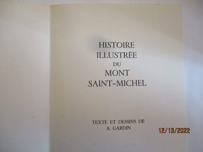 Histoire illustrée du Mont-Saint-Michel - Normandie (Ouvrage dédié "aux amis du Mont Saint Michel". Préface de DANIEL-ROPS décrivant le livre "c'est à la fois une biographie et une description, une évocation et une histoire".