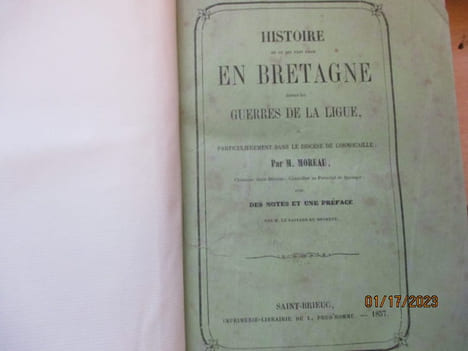Histoire de ce qui s'est passé en Bretagne durant les guerres de la Ligue, et particulièrement dans le diocèse de Cornouaille. Avec des notes et une ...