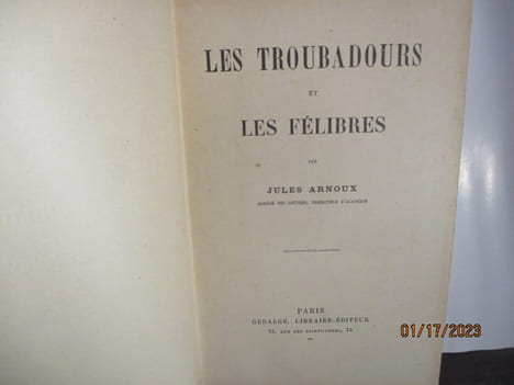 Les Troubadours et les Félibres par Jules Arnoux. Jules Arnoux