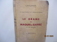 Un Episode héroïque de la Libération en Bretagne LE DRAME du Maquis de Saffré 15 - 28 Juin 1944