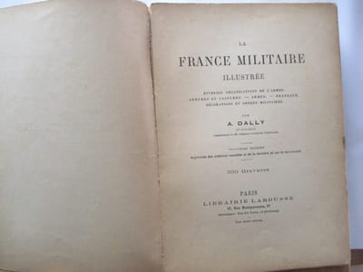 La France Militaire illustrée - Diverses organisations de l'armée. Armures et costumes. Armes . Drapeaux. Décorations et ordres militaires