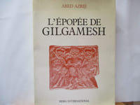 L'EPOPEE DE GILGAMESH. Texte etabli d'apres les fragments sumeriens, babyloniens, assyriens, hittites et hourites.