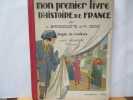 Mon premier livre d'histoire de France, - cours élémentaire première année. par L. Brosolette et M. Ozouf. L. Brosolette et M. Ozouf - Images en ...