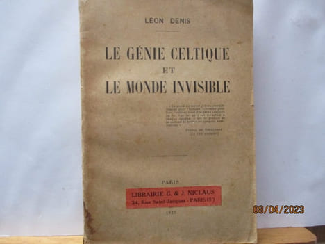 Le génie celtique et le monde invisible de Léon Denis. Léon Denis - Fougères, 01/01/1846, Tours , 12/04/1927 -